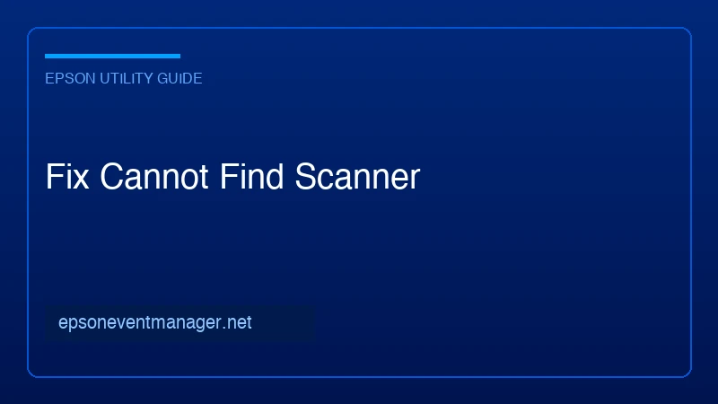 Fix Cannot Find Scanner Error