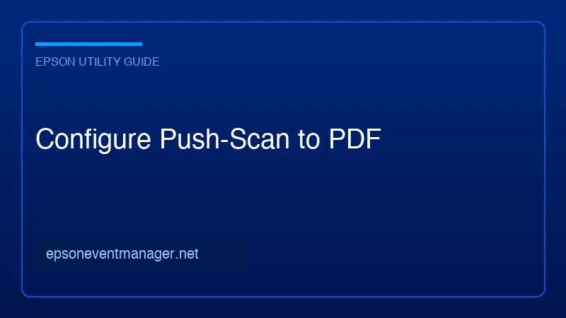Configure Epson Push-Scan to PDF