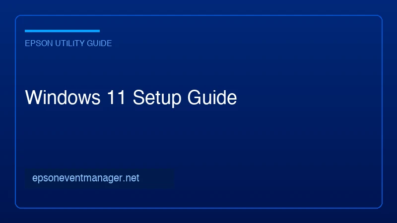 Windows 11 Setup Guide